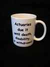 Actuaries due it Mug, 11oz, Ceramic